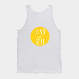 la vie est belle, life is beautiful Tank Top